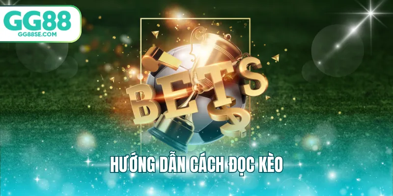Hướng dẫn cách đọc kèo