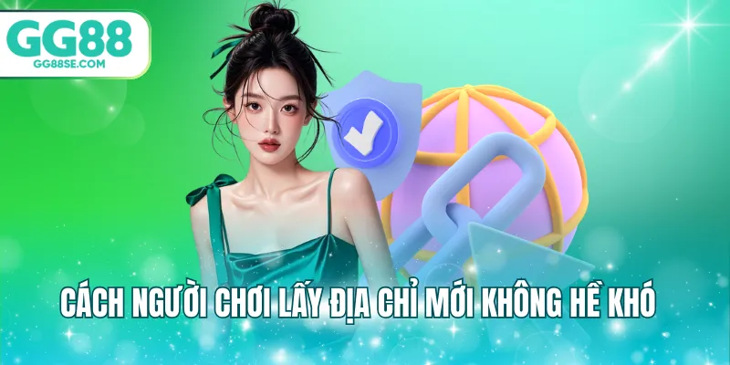 Cách người chơi lấy địa chỉ mới không hề khó